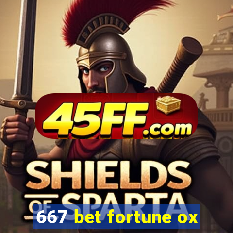 667 bet fortune ox